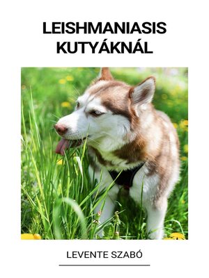 cover image of Leishmaniasis Kutyáknál